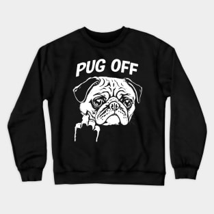 Pug Off! Crewneck Sweatshirt